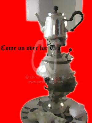 Come on over for Tea by Christina Jarmolinski