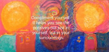 Compliment yourself. Think Positive by Christina Jarmolinski